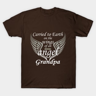 Carried To Earth On The Wings Of An Angel, Grandpa T-Shirt